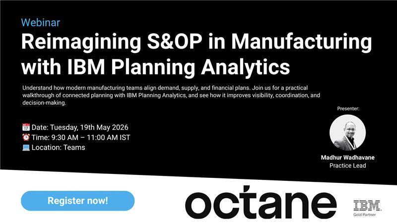 Reimagining Sales and Operations Planning in Manufacturing - Octane Solutions webinar